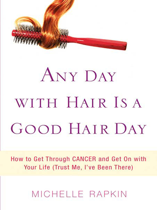 Title details for Any Day with Hair Is a Good Hair Day by Michelle Rapkin - Available